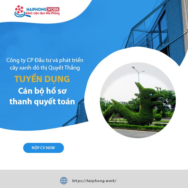 image cong ty cp dau tu va phat trien cay xanh do thi quyet thang tuyen dung can bo ho so thanh quyet toan 5 150722 095518
