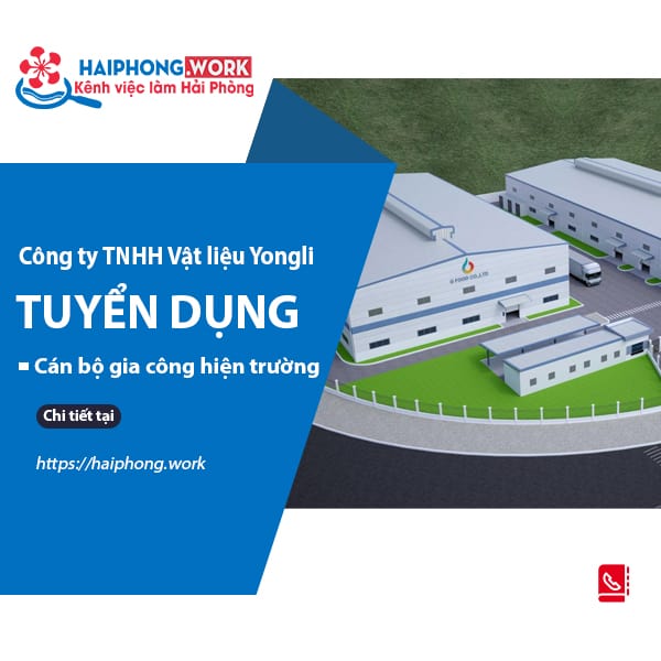 image cong ty tnhh vat lieu yongli chi nhanh hai phong tuyen dung can bo gia cong hien truong 4 310123 071819